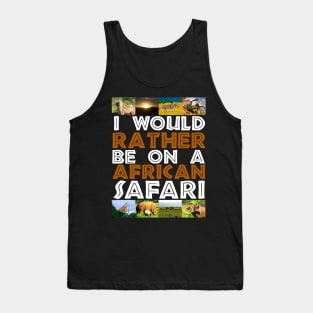 I Would Rather Be on A African Safari Wildlife Collage Tank Top